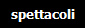 spettacoli